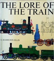 Cover of: The lore of the train by Cuthbert Hamilton Ellis