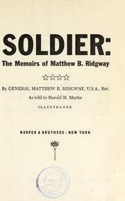 Cover of: Soldier: the memoirs of Matthew B. Ridgway, as told to Harold H. Martin.