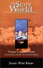 Cover of: The Story of the World: History for the Classical Child; Volume 1: Ancient Times (Story of the World: History for the Classical Child)