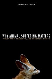 Why animal suffering matters by Andrew Linzey