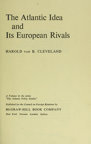 The Atlantic idea and its European rivals by Harold van B. Cleveland