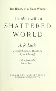 Cover of: The man with a shattered world : the history of a brain wound