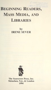 Beginning readers, mass media, and libraries by Irene Sever