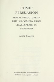 Cover of: Comic persuasion: moral structure in British comedy from Shakespeare to Stoppard