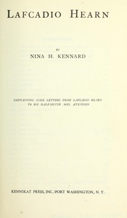 Cover of: Lafcadio Hearn; containing some letters from Lafcadio Hearn to his half-sister, Mrs. Atkinson by Nina H. Kennard