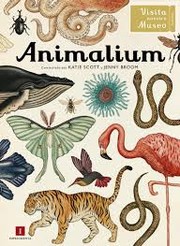 Cover of: Animalium by Jenny Broom, Katie Scott