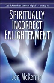 Cover of: Spiritually Incorrect Enlightenment by Jed McKenna