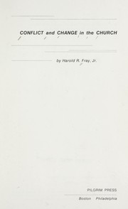 Cover of: Conflict and change in the church by Harold R. Fray, Harold R. Fray