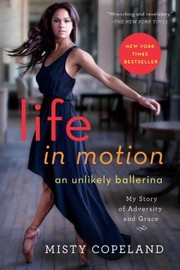 Cover of: Life in motion : an unlikely ballerina by 