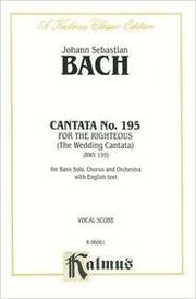 Cover of: Cantata No. 195: Dem Gerechten Muss Das Licht, Kalmus Edition