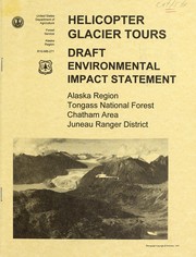 Cover of: Helicopter glacier tours: draft environmental impact statement, Alaska Region, Tongass National Forest, Chatham Area, Juneau Ranger District