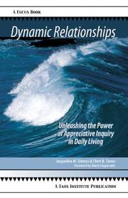 Cover of: Dynamic Relationships: Unleashing the Power of Appreciative Inquiry in Daily Living