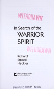 Cover of: In search of the warrior spirit by Richard Strozzi Heckler