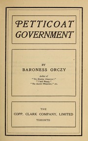 Cover of: Petticoat government by Emmuska Orczy, Baroness Orczy