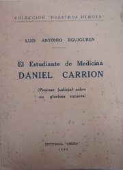 Cover of: El Estudiante de Medicina Daniel Carrión: Proceso judicial sobre su gloriosa muerte