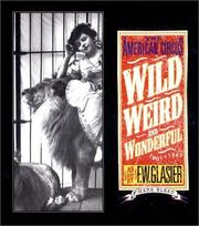 Cover of: Wild, weird, and wonderful: the American circus 1901-1927, as seen by F.W. Glasier, photographer