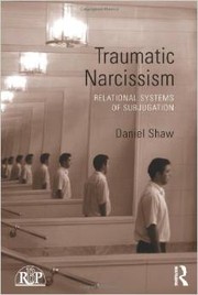 Cover of: Traumatic Narcissism: Relational Systems of Subjugation by 