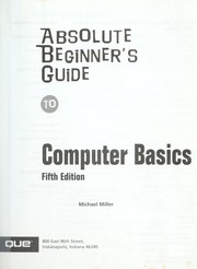 Cover of: Absolute beginner's guide to computer basics