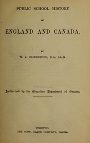 Cover of: Public school history of England and Canada by W. J. Robertson, W. J. Robertson