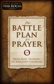 The Battle Plan for Prayer by Stephen Kendrick, Alex Kendrick