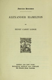 Cover of: Alexander Hamilton. by Henry Cabot Lodge