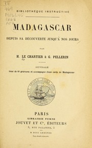 Madagascar depuis sa dâecouverte jusqu'áa nos jours by Henri Le Chartier