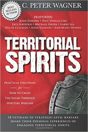 Cover of: Territorial Spirits: Practical Strategies for How to Crush the Enemy Through Spiritual Warfare