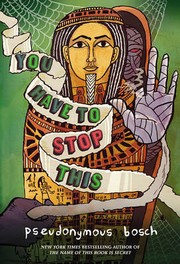 Cover of: You have to stop this by Pseudonymous Bosch