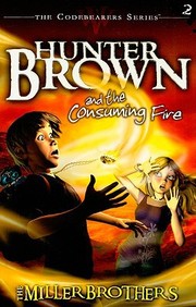 Hunter Brown and the Consuming Fire by Christopher Miller