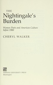 Cover of: The nightingale's burden : women poets and American culture before 1900 by 