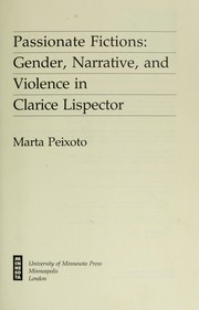 Cover of: Passionate fictions : gender, narrative, and violence in Clarice Lispector by 
