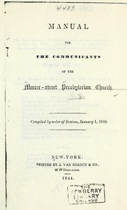 Manual for the communicants of the Mercer-Street Presbyterian Church by Mercer Street Presbyterian Church (New York, N.Y.)