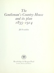 The gentleman's country house and its plan, 1835-1914 by Jill Franklin
