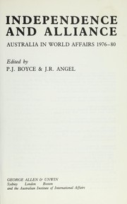 Cover of: Independence and alliance : Australia in world affairs, 1976-80 by 