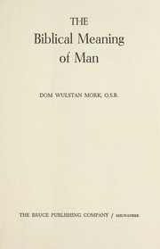Cover of: The Biblical meaning of man.