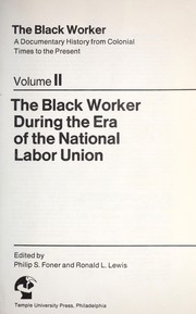 Cover of: The Black worker: a documentary history from colonial times to the present