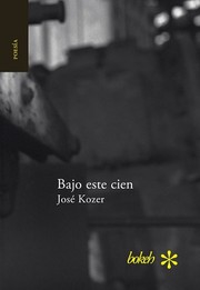 Bajo este cien by José Kozer