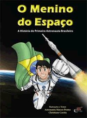 O Menino do Espaço by Marcos Pontes