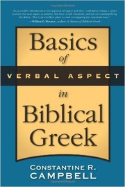 Cover of: Basics of verbal aspect in biblical Greek by Constantine R. Campbell