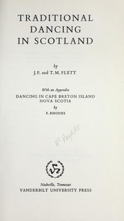 Traditional dancing in Scotland by J. F. Flett, J. P. Flett, T.M. Flett