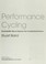 Cover of: Performance cycling : the scientific way to improve your cycling performance