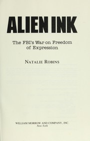 Cover of: Alien ink: the FBI's war on freedom of expression