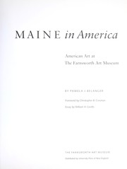 Cover of: Maine in America: American art at the Farnsworth Art Museum / by Pamela J. Belanger ; foreword by Christopher B. Crosman ; essay by William H. Gerdts