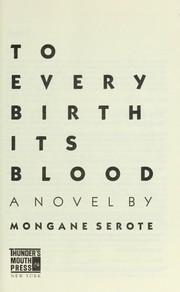 Cover of: To every birth its blood : a novel