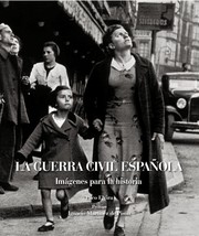 Cover of: La Guerra Civil Española: imágenes para la historia