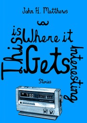 Cover of: This is Where it Gets Interesting: Stories