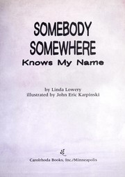 Cover of: Somebody somewhere knows my name