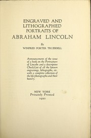 Cover of: Engraved and lithographed portraits of Abraham Lincoln by Winfred Porter Truesdell : ?b announcement of the issue of a book on the portraiture of Lincoln and a descriptive check-list of all the known engravings, lithographs, etc., with a complete collection of the life photographs and their history