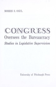 Cover of: Congress oversees the bureaucracy: studies in legislative supervision
