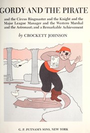 Cover of: Gordy and the pirate, : and the circus ringmaster, and the knight, and the major league manager, and the Western marshal, and the astronaut, and a remarkable achievement,